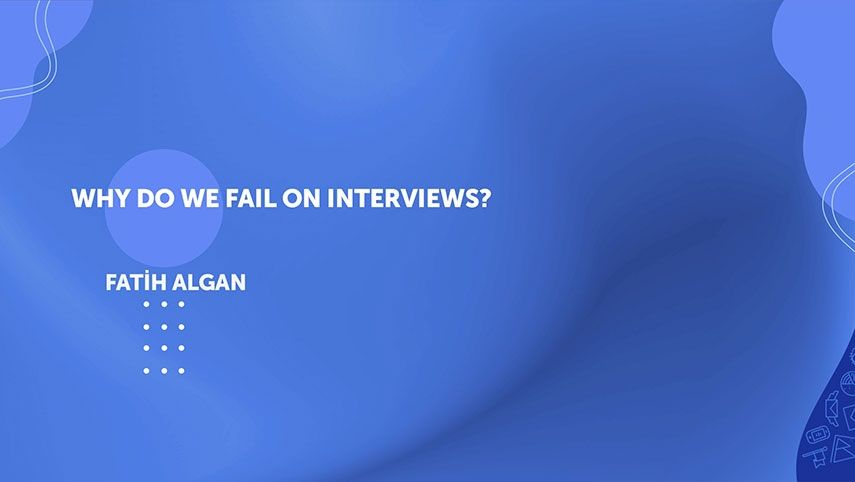 Why Do We Fail In Job Interviews?